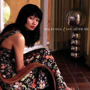 ดาวน์โหลดและฟังเพลง Say After Me (Radio Edit) พร้อมเนื้อเพลงจาก Bic Runga