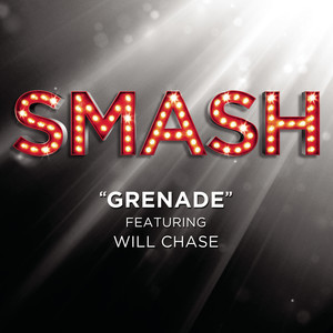 收聽SMASH Cast的Grenade (SMASH Cast Version) [feat. Will Chase]歌詞歌曲