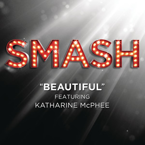 收聽SMASH Cast的Beautiful (SMASH Cast Version) [feat. Katharine McPhee]歌詞歌曲