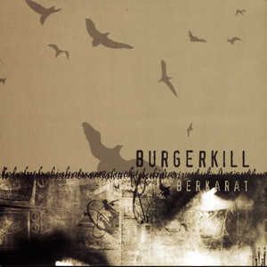 收聽Burgerkill的Tinggalkan Aku Terdiam (Album Version)歌詞歌曲