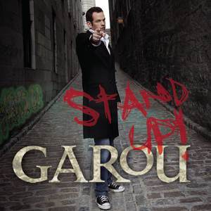 ดาวน์โหลดและฟังเพลง Stand Up พร้อมเนื้อเพลงจาก Garou
