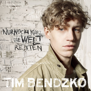 ดาวน์โหลดและฟังเพลง Nur noch kurz die Welt retten พร้อมเนื้อเพลงจาก Tim Bendzko