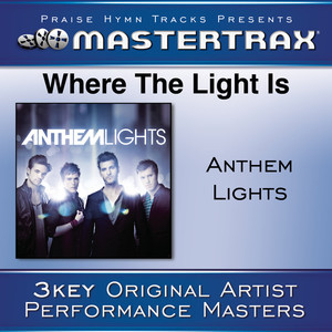 收聽Anthem Lights的Where The Light Is (Low Without Background Vocals) ([Performance Track]) (Performance Track)歌詞歌曲