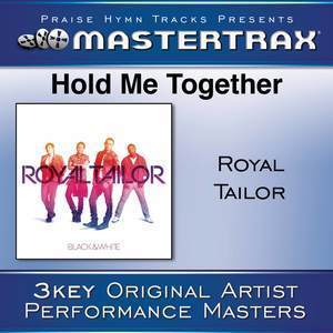 ดาวน์โหลดและฟังเพลง Hold Me Together (High Without Background Vocals) ([Performance Track]) พร้อมเนื้อเพลงจาก Royal Tailor