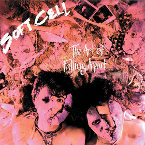 อัลบัม The Art of Falling Apart ศิลปิน Soft Cell