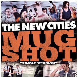 ดาวน์โหลดและฟังเพลง Mugshot (Single version) พร้อมเนื้อเพลงจาก The New Cities