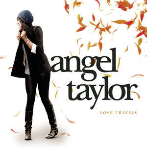 Angel Taylor的專輯Love Travels