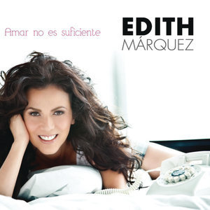 Edith Marquez的專輯Amar No Es Suficiente