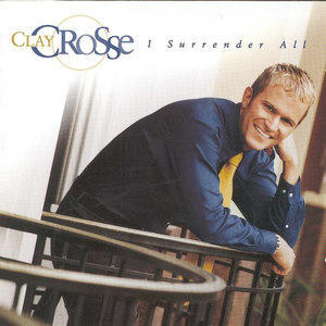 ดาวน์โหลดและฟังเพลง I Will Follow Christ พร้อมเนื้อเพลงจาก Clay Crosse