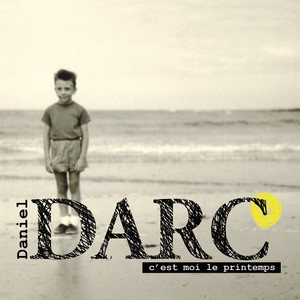 อัลบัม C'est moi le printemps ศิลปิน Daniel Darc