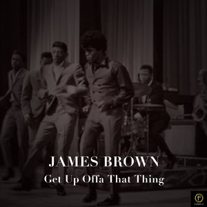 收聽James Brown的This Feeling歌詞歌曲
