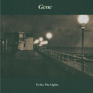 อัลบัม To See The Lights ศิลปิน Gene