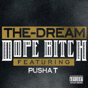 ดาวน์โหลดและฟังเพลง Dope Bitch (Album Version|Explicit) พร้อมเนื้อเพลงจาก The-Dream
