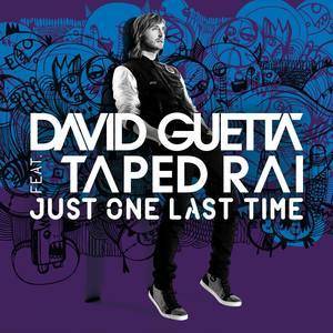 Listen to Just One Last Time (feat. Taped Rai) [Tiesto Remix] (Tiesto Remix) song with lyrics from David Guetta