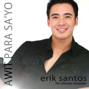 ดาวน์โหลดและฟังเพลง Kailan Ka Magiging Akin พร้อมเนื้อเพลงจาก Erik Santos
