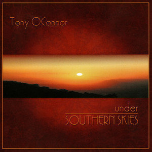 收聽Tony O'Connor的Southern Skies- Reprise歌詞歌曲