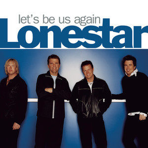 ดาวน์โหลดและฟังเพลง Let's Be Us Again พร้อมเนื้อเพลงจาก Lonestar