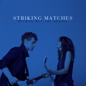 收聽Striking Matches的Missing You Tonight歌詞歌曲