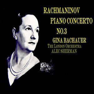 Listen to Piano Concerto No. 3 in D Minor, Op. 30: I. Allegro ma non troppo song with lyrics from Gina Bachauer