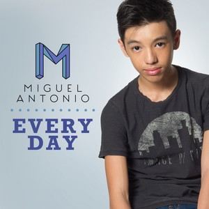ดาวน์โหลดและฟังเพลง Every Day พร้อมเนื้อเพลงจาก Miguel Antonio