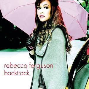 ดาวน์โหลดและฟังเพลง Backtrack พร้อมเนื้อเพลงจาก Rebecca Ferguson