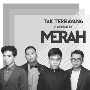 Dengarkan lagu Tak Terbayang nyanyian Merah dengan lirik
