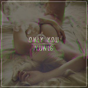 ดาวน์โหลดและฟังเพลง Only You พร้อมเนื้อเพลงจาก yunis