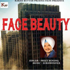 收聽Preet Benipal的Face Beauty歌詞歌曲