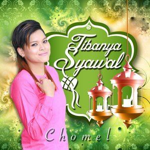 Dengarkan lagu Tibanya Syawal nyanyian Chomel dengan lirik