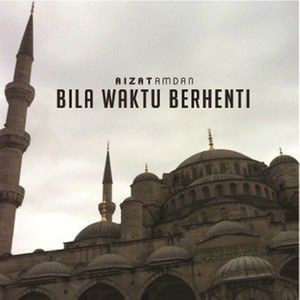Dengarkan Bila Waktu Berhenti lagu dari Aizat Amdan dengan lirik