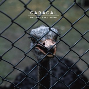 Dengarkan lagu Welcome the Ironists nyanyian Caracal dengan lirik