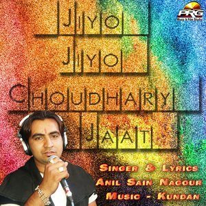收聽Anil Sain Nagour的Jiyo Jiyo Choudhary Jaat歌詞歌曲