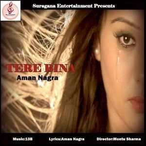Dengarkan Tere Bina lagu dari Aman Nagra dengan lirik
