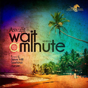 ดาวน์โหลดและฟังเพลง Wait a Minute พร้อมเนื้อเพลงจาก Asvajit