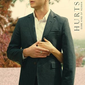 ดาวน์โหลดและฟังเพลง Some Kind of Heaven พร้อมเนื้อเพลงจาก Hurts