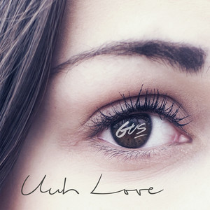 Listen to Uuh Love song with lyrics from Gus