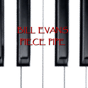 อัลบัม Piece Pipe ศิลปิน Bill Evans