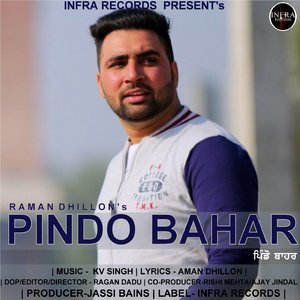 Listen to Pindo Bahar song with lyrics from Raman Dhillon