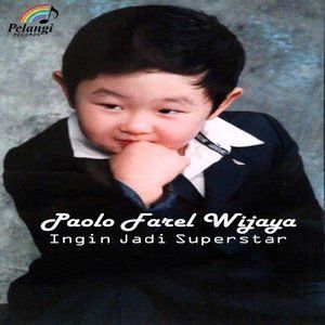 Listen to Ingin Jadi Super Star song with lyrics from Paolo Farel Wijaya