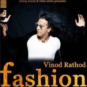 Dengarkan Fashion lagu dari Vinod Rathod dengan lirik