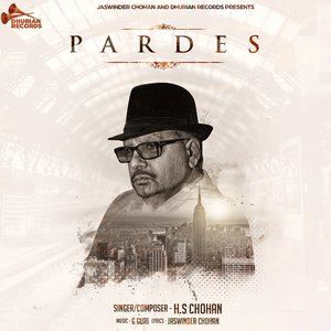 收听H. S. Chohan的Pardes歌词歌曲