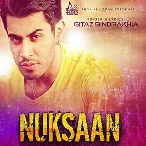 Listen to Nuksaan song with lyrics from Gitaz Bindrakhia