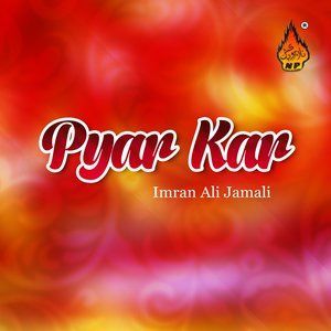 Dengarkan lagu Pyar Kar nyanyian Imran Ali Jamali dengan lirik