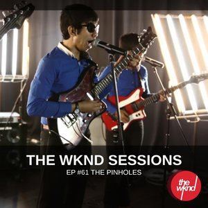 The Wknd Sessions Ep. 61: The Pinholes dari The Pinholes