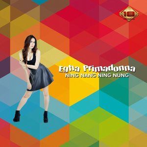 Dengarkan Ning Nang Ning Nung lagu dari Egha Primadonna dengan lirik