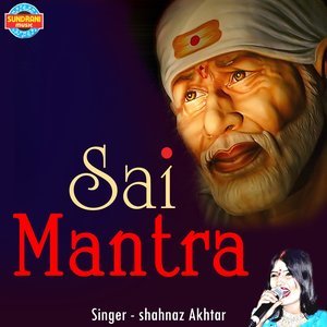 Listen to Sai Mantra song with lyrics from Shahnaz Akhtar