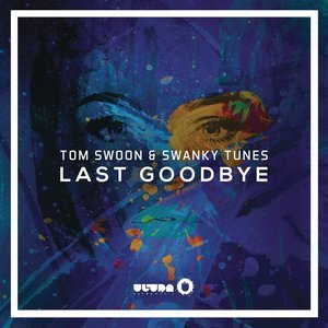 ดาวน์โหลดและฟังเพลง Last Goodbye พร้อมเนื้อเพลงจาก Swanky Tunes