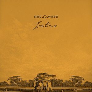 Dengarkan Intro lagu dari mic.o.wave dengan lirik