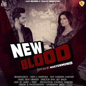Listen to New Blood song with lyrics from Neph E. Sherpura