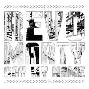 ดาวน์โหลดและฟังเพลง Say My Name พร้อมเนื้อเพลงจาก Revo Marty